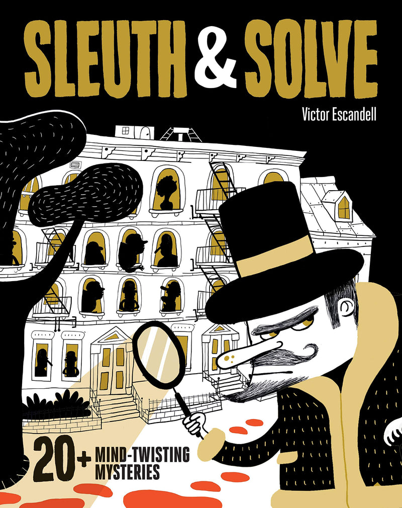 Sleuth & Solve: 20+ Mind-Twisting Mysteries: (Mystery Book for Kids and Adults, Puzzle and Brain Teaser Book for All Ages) by Escandell, Victor