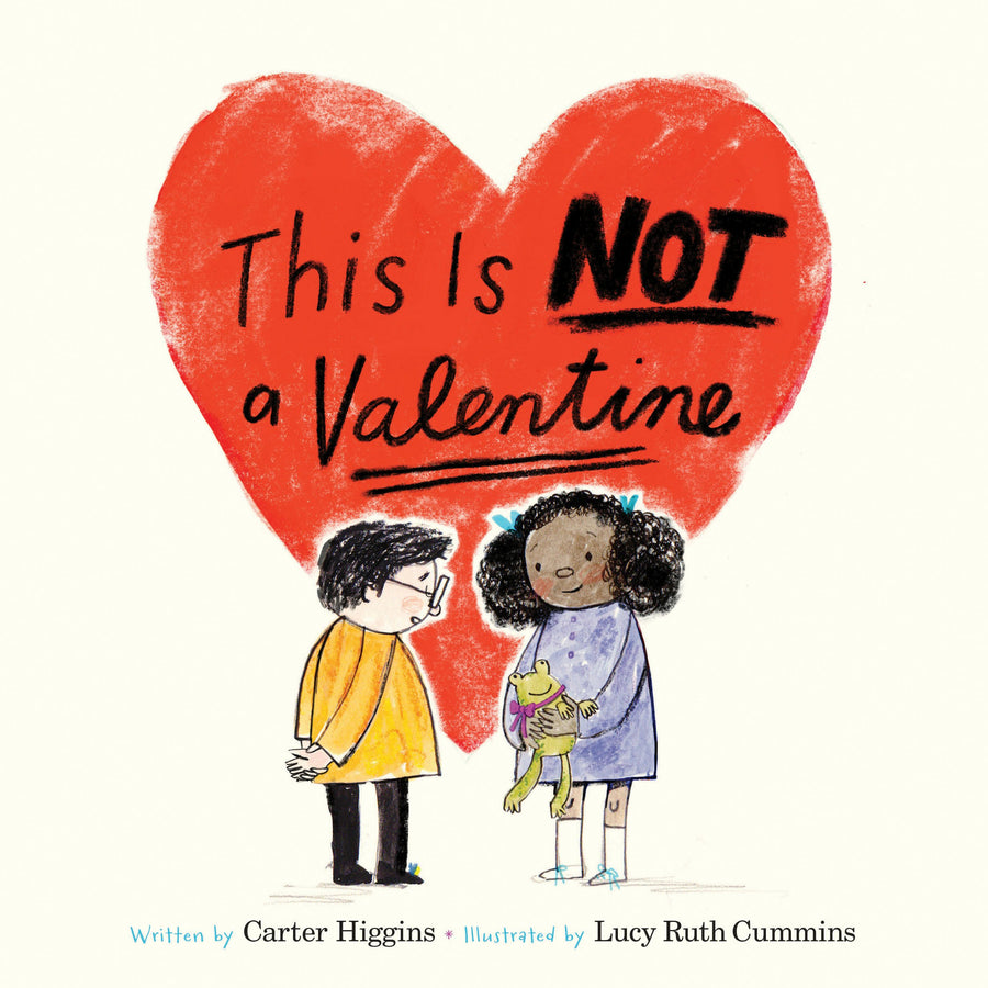 This Is Not a Valentine: (Valentines Day Gift for Kids, Children's Holiday Books) -- Carter Higgins, Hardcover
