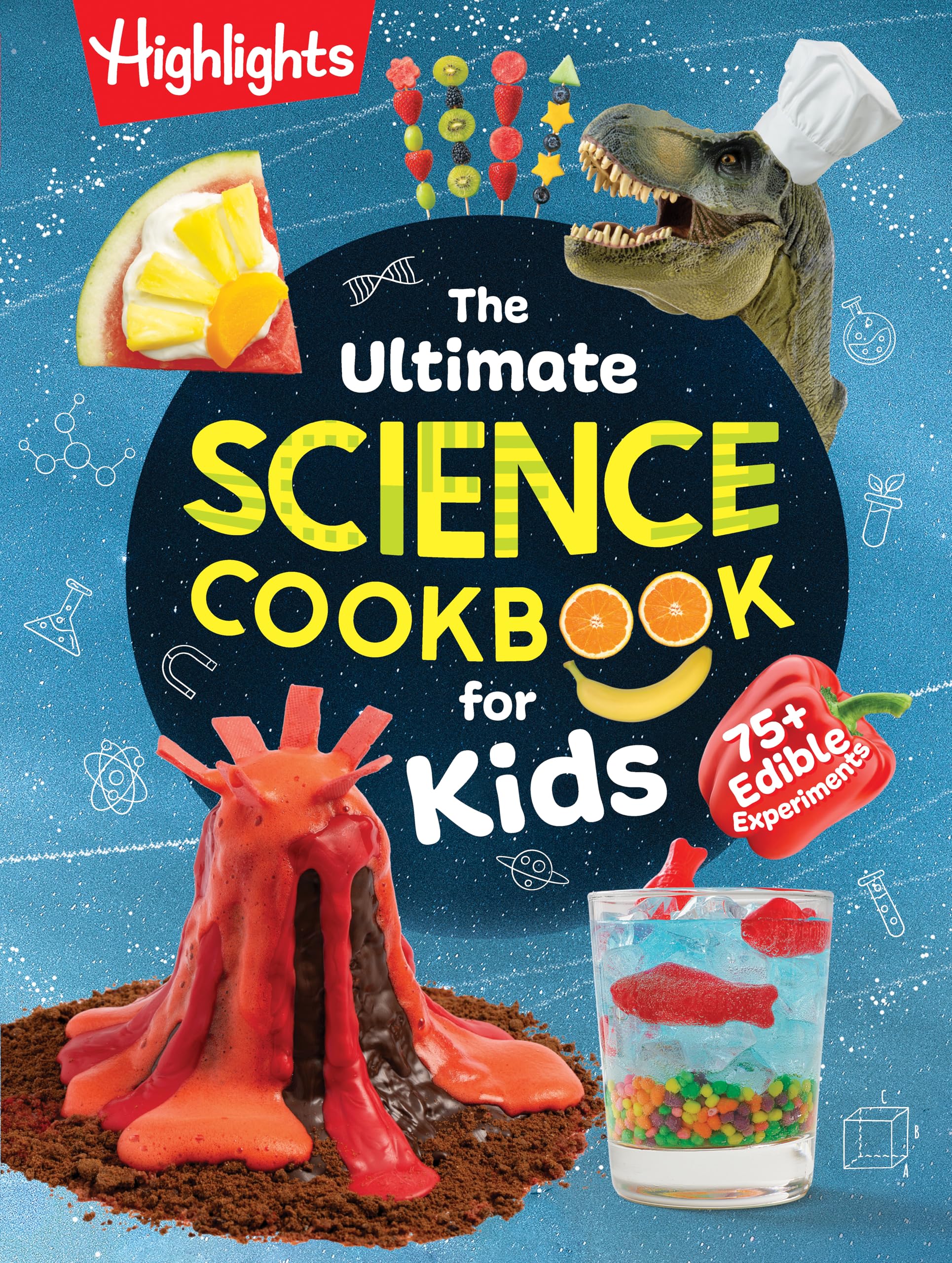 The Ultimate Science Cookbook for Kids: 75+ Edible Experiments by Highlights
