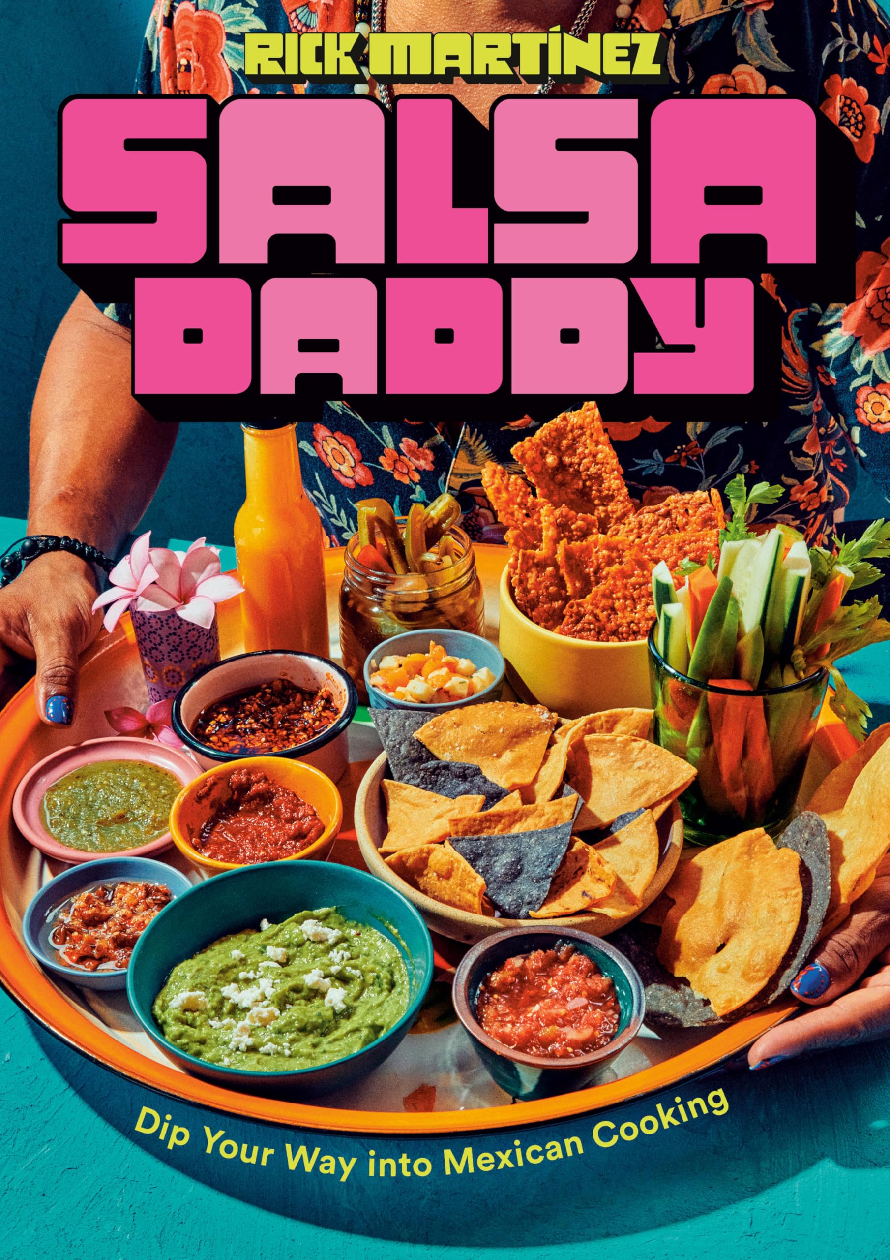 Salsa Daddy: Dip Your Way Into Mexican Cooking by Mart?nez, Rick