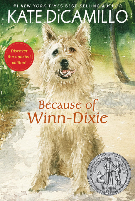 Because of Winn-Dixie: (A Beloved Middle-Grade Classic about Friendship, Family, and a Dog That Changes Everything - For Kids Ages 9-12 in Grades 4-7) -- Kate DiCamillo, Paperback