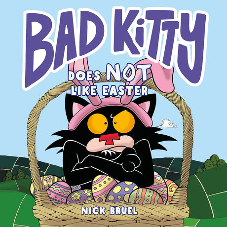 Bad Kitty Does Not Like Easter -- Nick Bruel, Hardcover