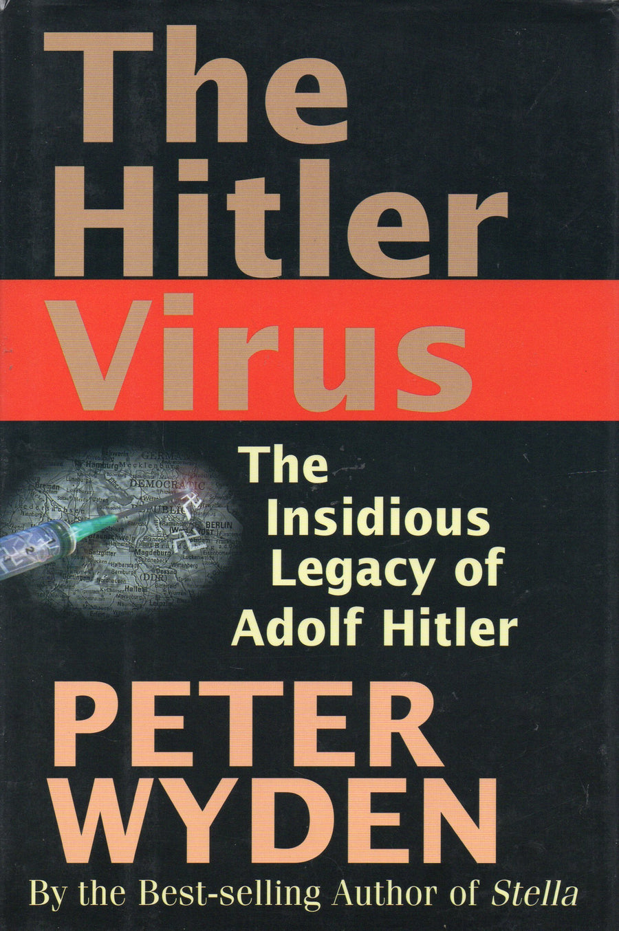 Used - Good | The Hitler Virus: The Insidious Legacy of Adolf Hitler -- Peter Wyden, Hardcover