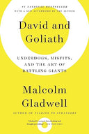 David and Goliath: Underdogs, Misfits, and the Art of Battling Giants -- Malcolm Gladwell, Paperback