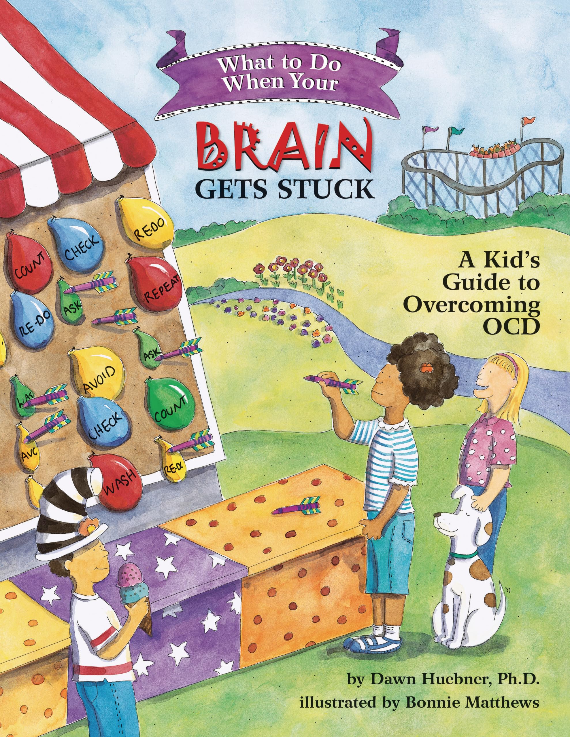 What to Do When Your Brain Gets Stuck: A Kid's Guide to Overcoming OCD by Huebner, Dawn