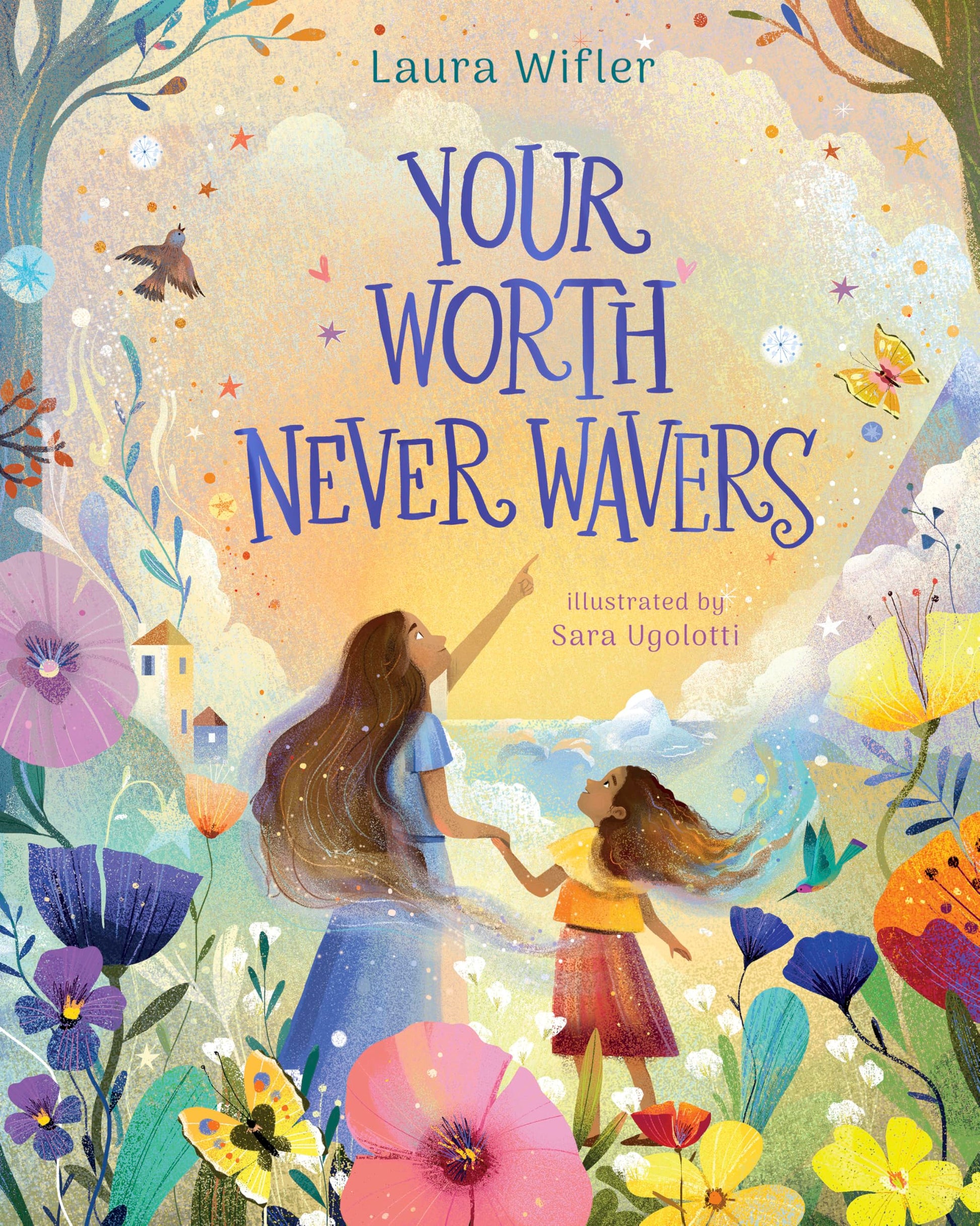 Your Worth Never Wavers: Discover True Beauty as a Girl Made by God by Wifler, Laura