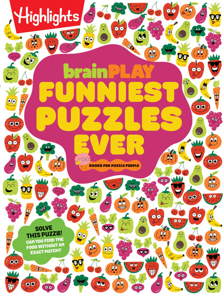 Brainplay Funniest Puzzles Ever: Over 200 Super Silly Brain Games, Wacky Activities and Hilarious Puzzles, Funny Gift for Kids Ages 7 and Up -- Highlights, Paperback