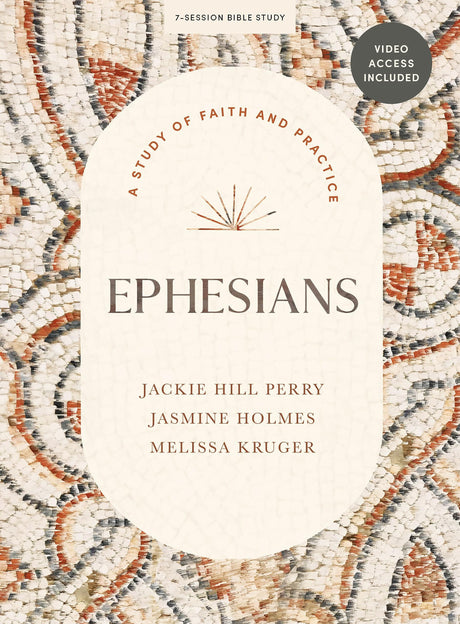 Ephesians - Bible Study Book with Video Access: A Study of Faith and Practice -- Jackie Hill Perry, Paperback