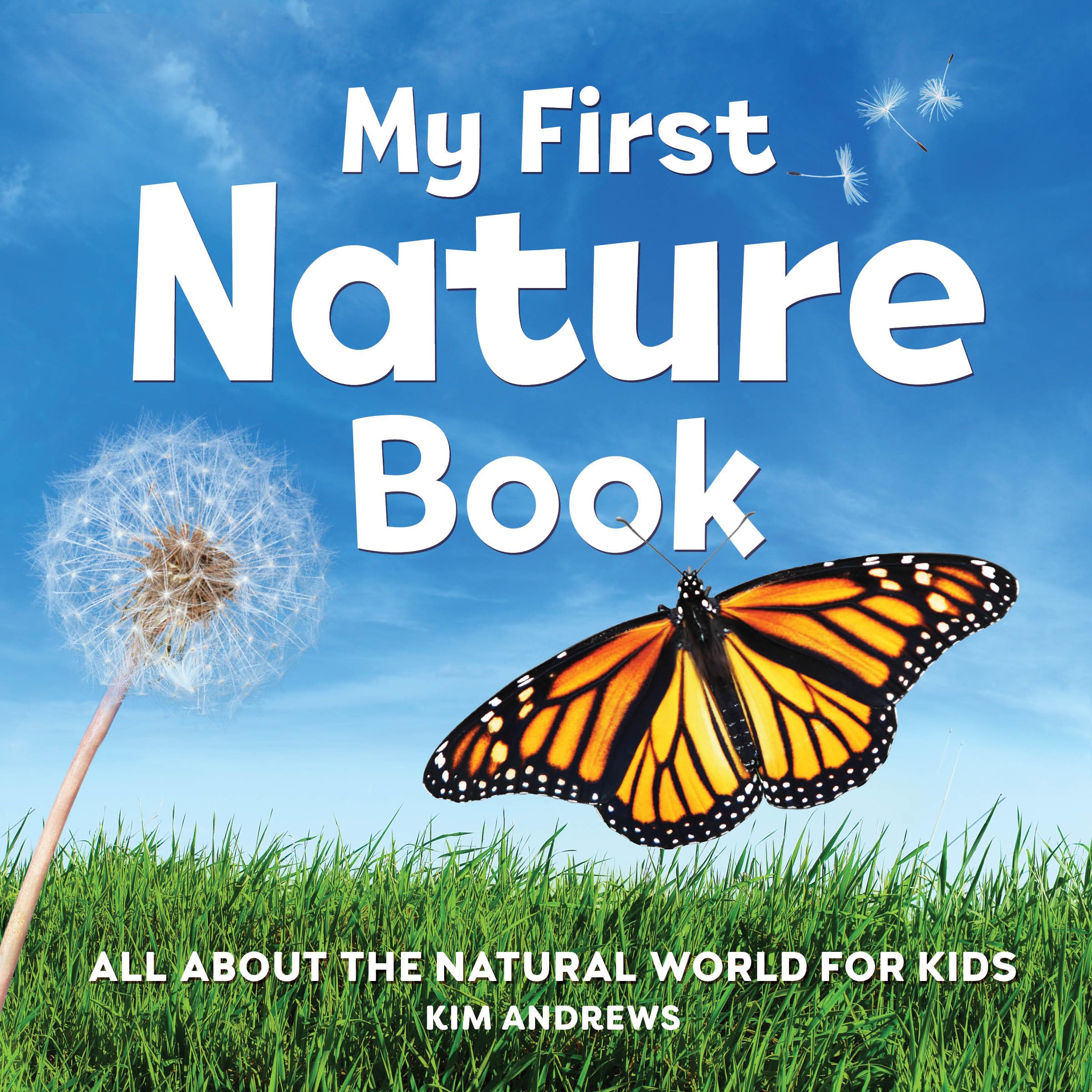 My First Nature Book: All about the Natural World for Kids by Andrews, Kim
