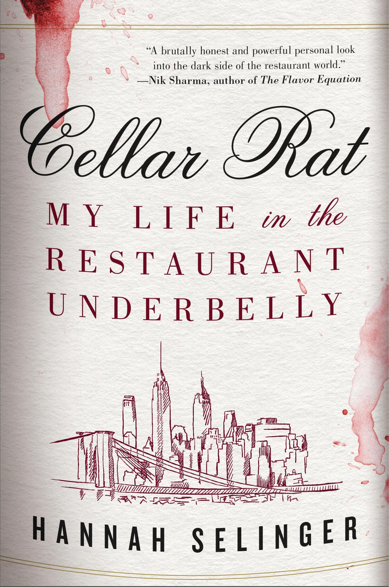 Cellar Rat: My Life in the Restaurant Underbelly by Selinger, Hannah