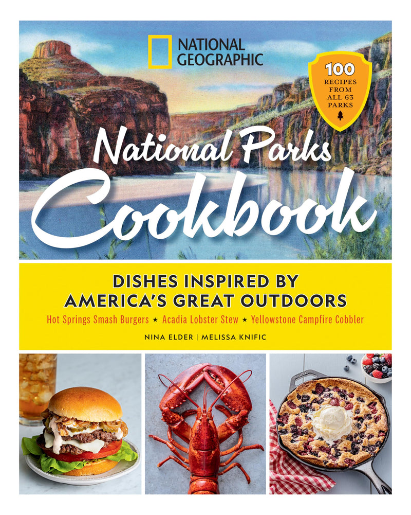 National Geographic National Parks Cookbook: Dishes Inspired by America's Great Outdoors by Elder, Nina