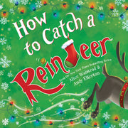 How to Catch a Reindeer by Walstead, Alice