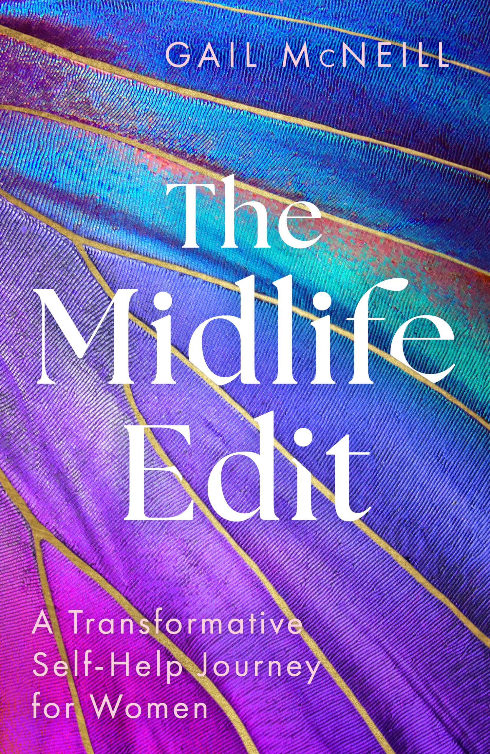 The Midlife Edit: A Transformative Self-Help Journey for Women by McNeill, Gail