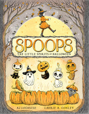 Spoops: The Little Spirits of Halloween by Locascio, A. J.