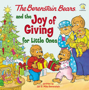 The Berenstain Bears and the Joy of Giving for Little Ones: The True Meaning of Christmas by Berenstain, Mike