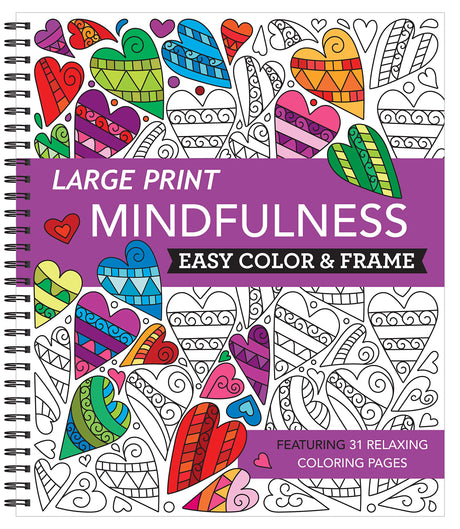 Large Print Easy Color & Frame - Mindfulness (Stress Free Coloring Book) -- New Seasons, Spiral