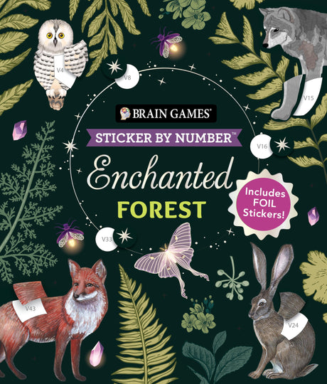 Brain Games - Sticker by Number: Enchanted Forest (24 Images to Sticker): Includes 2 Foil Sticker Sheets to Complete Each Image! -- Publications International Ltd, Paperback