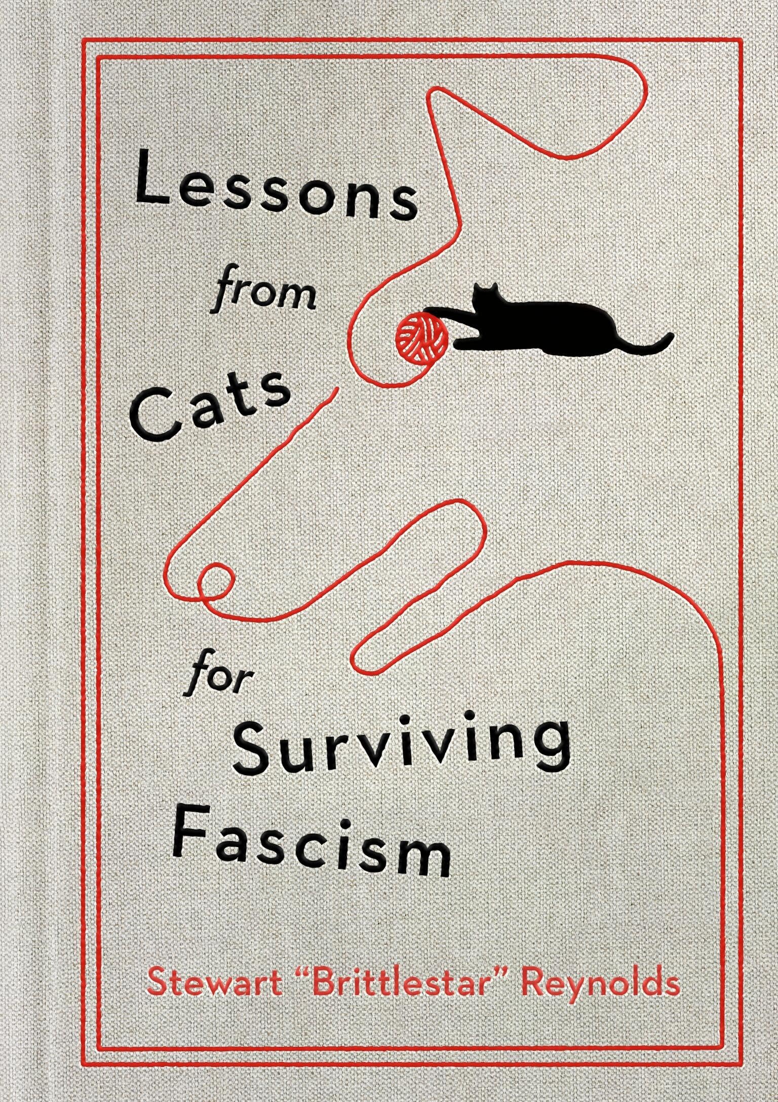 Lessons from Cats for Surviving Fascism by Reynolds, Stewart