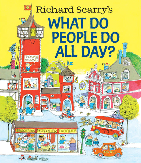 Richard Scarry's What Do People Do All Day? -- Richard Scarry, Hardcover