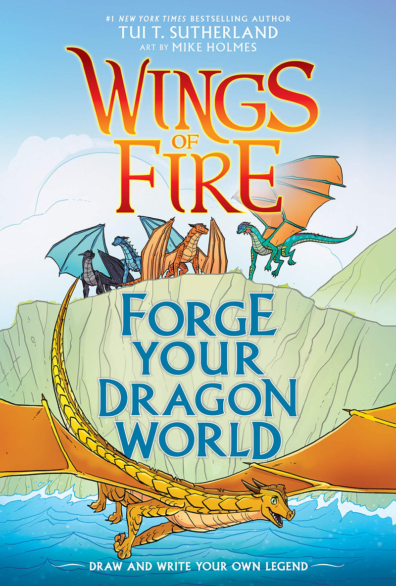 Forge Your Dragon World: A Wings of Fire Creative Guide by Sutherland, Tui T.