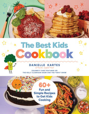The Best Kids Cookbook: 60 Fun and Simple Recipes to Get Kids Cooking -- Danielle Kartes