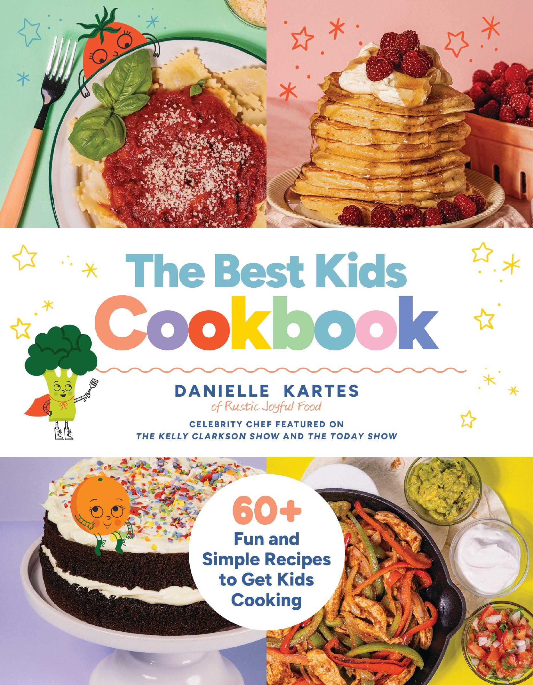The Best Kids Cookbook: 60 Fun and Simple Recipes to Get Kids Cooking -- Danielle Kartes