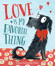 Love Is My Favorite Thing by Chichester Clark, Emma