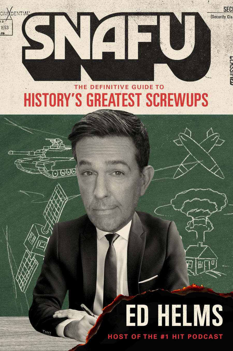 Snafu: The Definitive Guide to History's Greatest Screwups -- Ed Helms, Hardcover