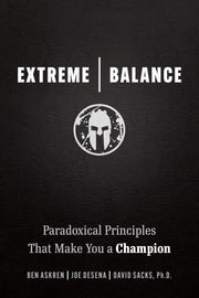 Extreme Balance: Paradoxical Principles That Make You a Champion by Sena, Joe de