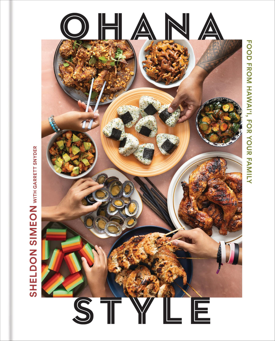 Ohana Style: Food from Hawai'i, for Your Family -- Sheldon Simeon, Hardcover