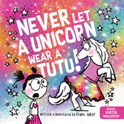 Never Let a Unicorn Wear a Tutu by Alber, Diane