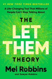 The Let Them Theory: A Life-Changing Tool That Millions of People Cant Stop Talking about by Robbins, Mel