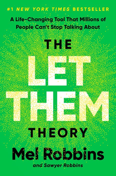 The Let Them Theory: A Life-Changing Tool That Millions of People Can't Stop Talking about -- Mel Robbins, Hardcover