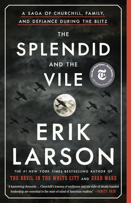 The Splendid and the Vile: A Saga of Churchill, Family, and Defiance During the Blitz -- Erik Larson, Paperback