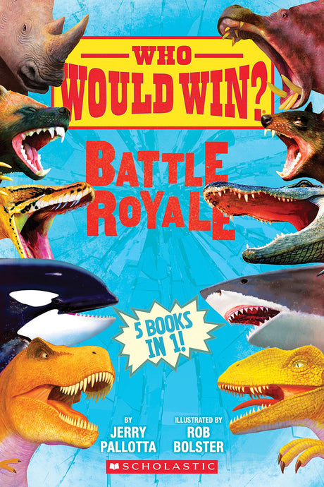 Who Would Win?: Battle Royale -- Jerry Pallotta, Hardcover