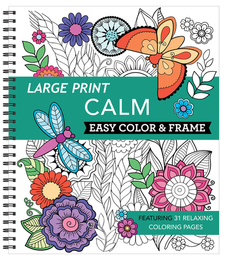 Large Print Easy Color & Frame - Calm (Stress Free Coloring Book) -- New Seasons, Spiral