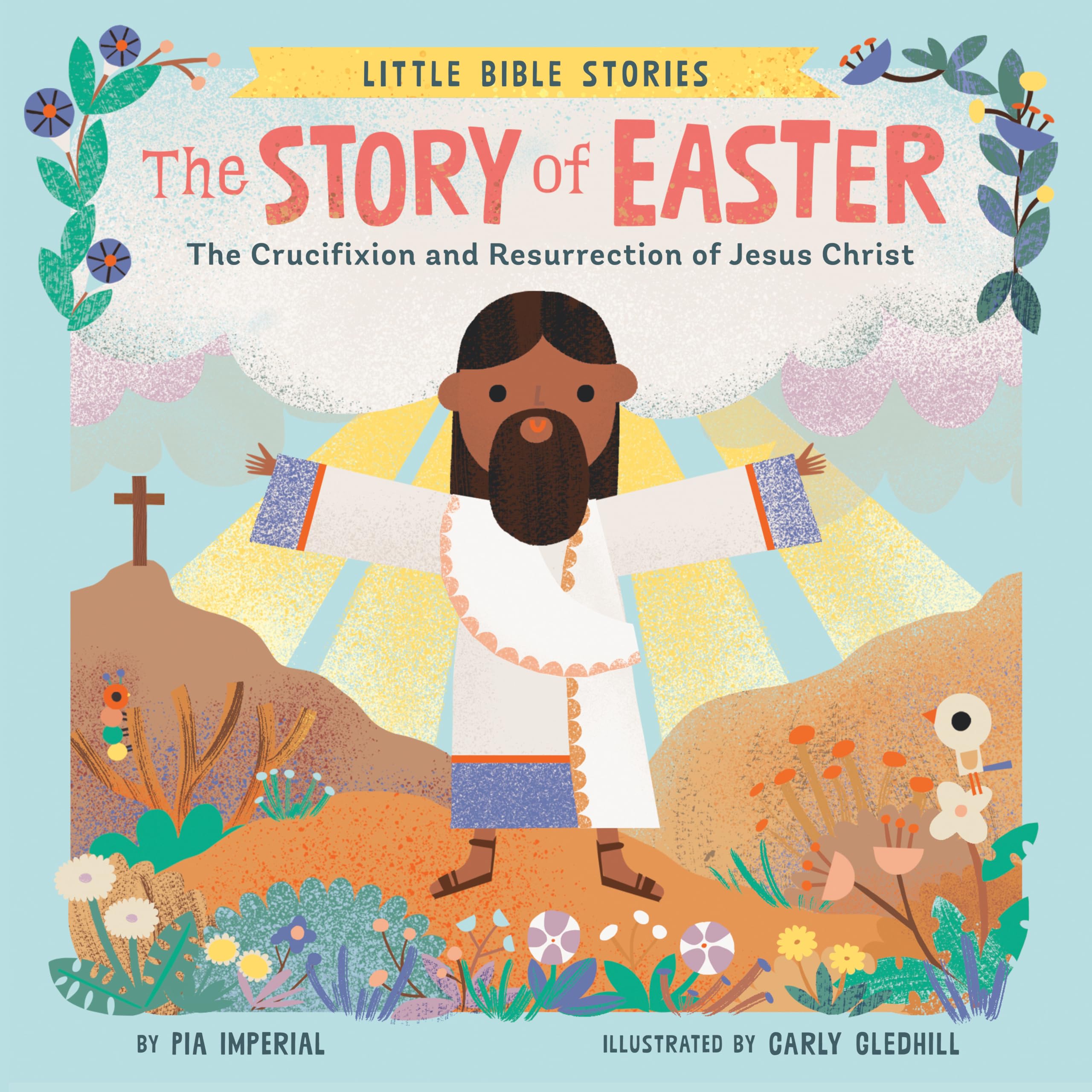 The Story of Easter: The Crucifixion and Resurrection of Jesus Christ by Imperial, Pia