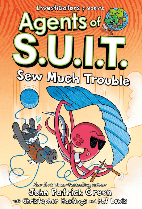 Investigators: Agents of S.U.I.T.: Sew Much Trouble -- John Patrick Green, Hardcover
