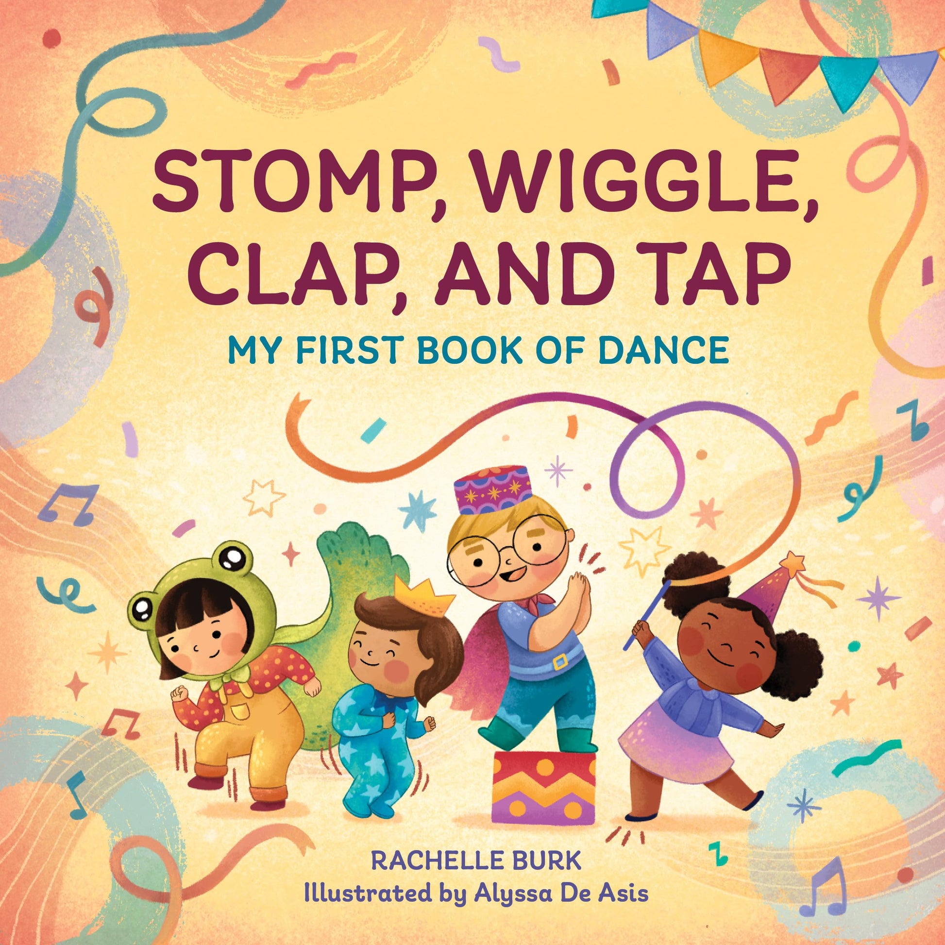 Stomp, Wiggle, Clap, and Tap: My First Book of Dance by Burk, Rachelle