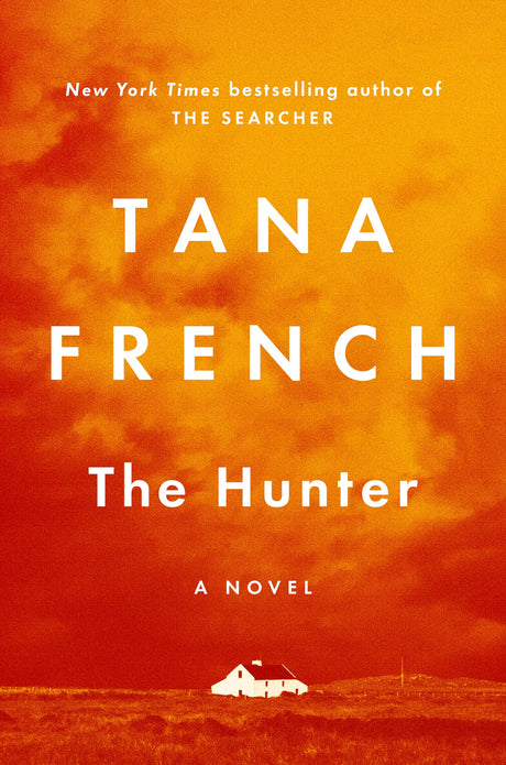 The Hunter -- Tana French, Hardcover