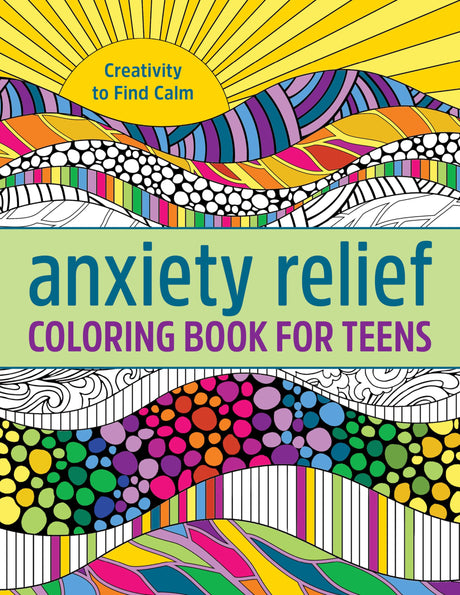 Anxiety Relief Coloring Book for Teens: Creativity to Find Calm -- Callisto Publishing, Paperback