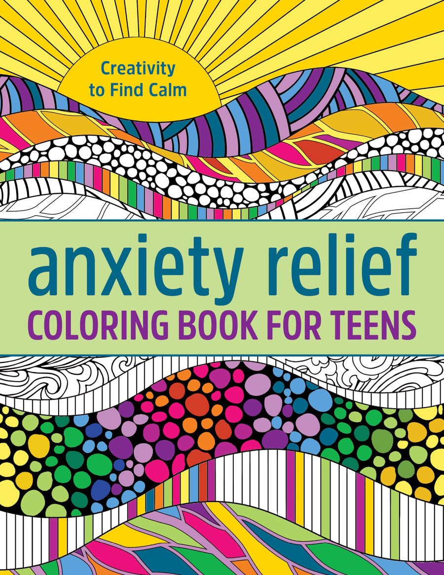 Anxiety Relief Coloring Book for Teens: Creativity to Find Calm -- Callisto Publishing, Paperback