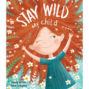 Stay Wild My Child by Archer, Mandy
