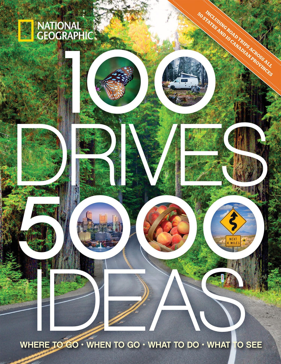 100 Drives, 5,000 Ideas: Where to Go, When to Go, What to Do, What to See -- National Geographic, Paperback