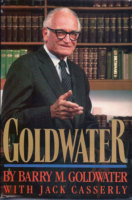 Used - Very Good | Goldwater -- Barry Goldwater, Hardcover
