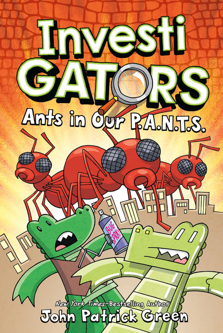 InvestiGators: Ants in Our P.A.N.T.S. -- John Patrick Green, Hardcover
