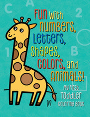 My First Toddler Coloring Book: Fun with Numbers, Letters, Shapes, Colors, and Animals! by Emelyanova, Tanya