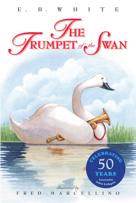 The Trumpet of the Swan -- E. B. White, Paperback