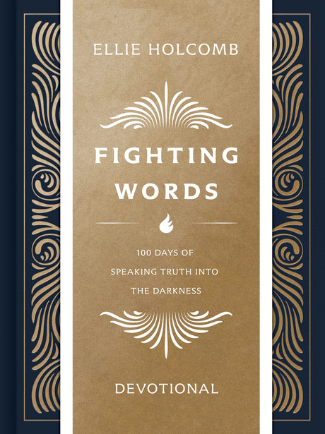 Fighting Words Devotional: 100 Days of Speaking Truth Into the Darkness -- Ellie Holcomb, Hardcover