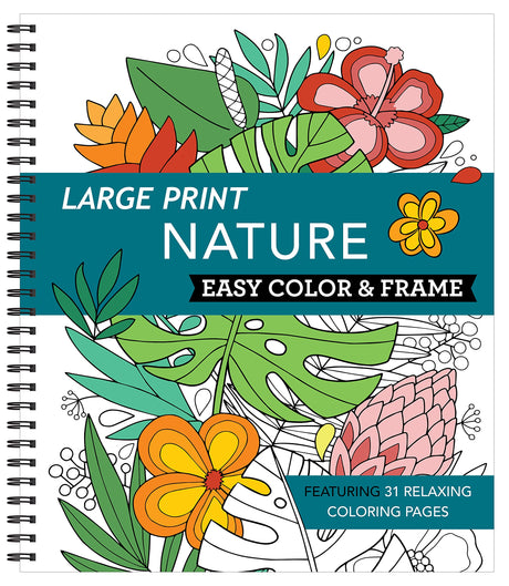 Large Print Easy Color & Frame - Nature (Stress Free Coloring Book) -- New Seasons, Spiral